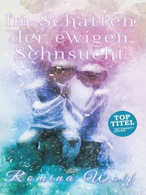 cover image of Im Schatten der ewigen Sehnsucht